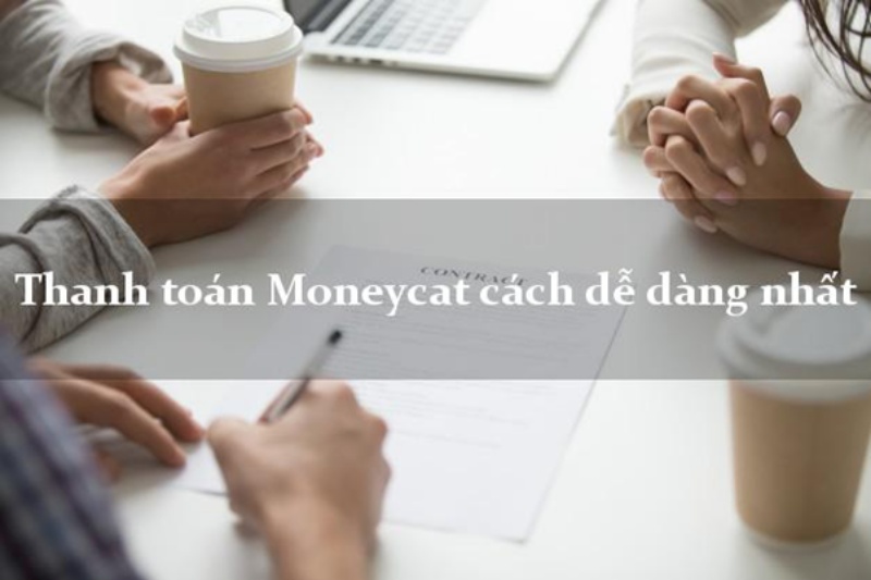 Thanh toán khoản vay MoneyCat dễ dàng