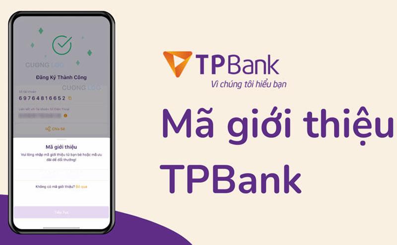 Cách để lấy mã giới thiệu TPBank để chia sẻ kiếm 70K