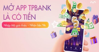 Hướng dẫn nhập mã giới thiệu TPBank nhận 70K dễ dàng 2022