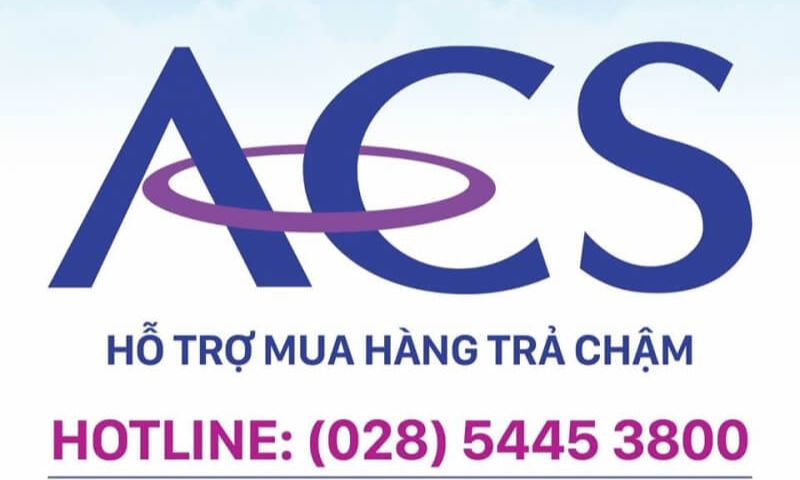 ACS Việt Nam - đơn vị hỗ trợ cho vay trả góp uy tín